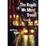 The Roads We Must Travel