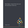 Belly-Rippers, Surgical Innovation and the Ovariotomy Controversy