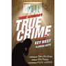 True Crime Vol. 3: Stories of Key West and the Florida Keys