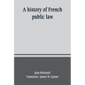 A history of French public law
