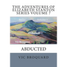The Adventures of Elizabeth Stanton Series Volume 7 Abducted