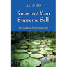 Knowing Your Supreme Self: Living The Supreme Life