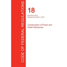 CFR 18, Part 400 to End, Conservation of Power and Water Resources, April 01, 2017 (Volume 2 of 2)