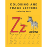 coloring and trace letters coloring book: Trace Letters Workbook-Alphabet, Letters, Handwriting Practice, Tracing Activity Book for Preschool-Kinderga