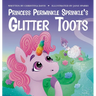 Princess Periwinkle Sprinkle's Glitter Toots: An Enchanted Rainbow Realm Book