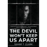 The Devil Won't Keep US Apart