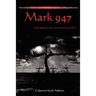 Mark 947: A Life Shaped by God, Gender and Force of Will