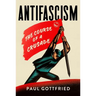 Antifascism: The Course of a Crusade