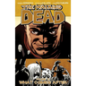 Walking Dead Volume 18: What Comes After