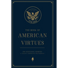 The Book of American Virtues: 250 National Heroes - A Legacy Guided by Providence