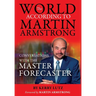 The World According to Martin Armstrong: Conversations with the Master Forecaster