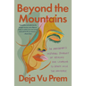 Beyond the Mountains: An Immigrant's Inspiring Journey of Healing and Learning to Dance with the Universe