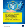 Digital Technologies for Government-Supported Health Insurance Systems in Asia and the Pacific