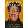 Positive Obsession: The Life and Times of Octavia E. Butler