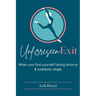 Unforeseen Exit: When you find yourself facing divorce & suddenly single