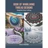 Book of Whirlwind Thread Designs: Delightful Doily Crafting