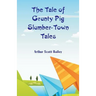 The Tale of Grunty Pig Slumber-Town Tales
