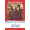 Learn Russian with Short Stories: The Nose: Interlinear Russian to English
