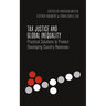 Tax Justice and Global Inequality: Practical Solutions to Protect Developing Country Revenues