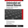 Antimicrobial and Antiviral Materials: Polymers, Metals, Ceramics, and Applications