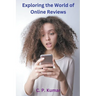 Exploring the World of Online Reviews