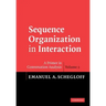 Sequence Organization in Interaction: A Primer in Conversation Analysis I