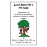 Lord, Bless Me & My Kids!: Volume 1