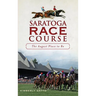 Saratoga Race Course: The August Place to Be