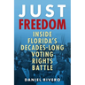 Just Freedom: Inside Florida's Decades-Long Voting Rights Battle