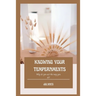 Knowing Your Temperaments: Why do you act the way you do?