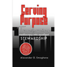 Serving Purpose: Transforming mediocrity into excellent Stewardship