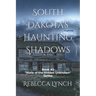 South Dakota's Haunting Shadows
