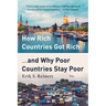 How Rich Countries Got Rich ... and Why Poor Countries Stay Poor