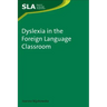 Dyslexia in the Foreign Language Classroom