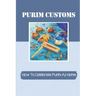 Purim Customs: How To Celebrate Purim At Home: Purim Decorations Ideas