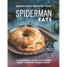 Energizing Recipes That Spiderman Eats: A Cookbook Filled with Dishes Every Superfan Would Enjoy