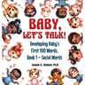 Baby, Let's Talk! Developing Baby's First 100 Words: Book 1 - Social Words