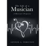 The Life of a Musician: A Musician's Perspective