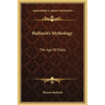 Bulfinch's Mythology: The Age Of Fable