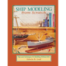 Ship Modeling from Scratch: Tips and Techniques for Building Without Kits