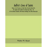 Aelfric's Lives of saints; Being a set of Sermons on Saints Days formerly observed by the english Church Edited From Manuscript Julius E. Vii In The C