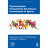 Psychoanalytic Perspectives on Intense Involvement in Sports