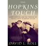 Hopkins Touch: Harry Hopkins and the Forging of the Alliance to Defeat Hitler