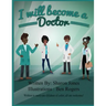 I Will Become a Doctor