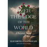 Over The Edge of the World: A Fairytale Novel