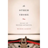 The Other Shore: Essays on Writers and Writing