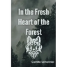 In the Fresh Heart of the Forest