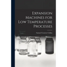Expansion Machines for Low Temperature Processes