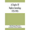 A Chapter Of Hopkins Genealogy. 1735-1905