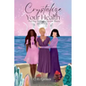 Crystalize Your Health